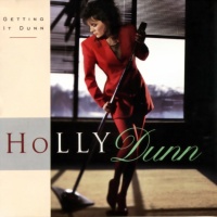 Holly Dunn - Getting It Dunn